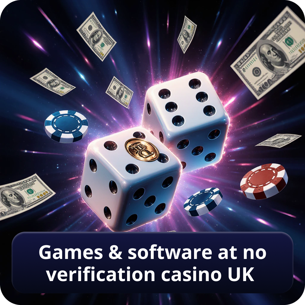 Games & Software at No Verification Casino UK
